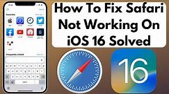 How To Fix Safari Browser Not Working On iOS 16 | Fix Safari Issue After iPhone Update