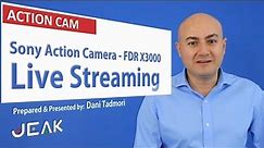 Sony Live Streaming with FDR X3000 Action Camera