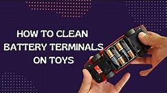 How To Clean Battery Terminals On Toys