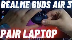 How to Pair Realme Buds Air 3 with Laptop / PC?