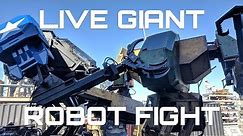 LIVE GIANT ROBOT FIGHT!