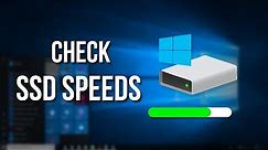 How to Check SSD Read and Write Speeds on Windows 10