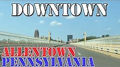 Allentown - Pennsylvania - 4K Downtown Drive