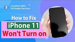 iPhone 11 Won't Turn on? How to Fix It?
