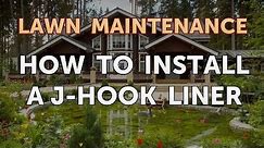 How to Install a J-Hook Liner