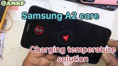Samsung A2 core Charging temperature solution || Troubleshooting Samsung Phone Charging Problem