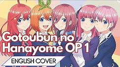 [Gotoubun no Hanayome OP 1] Gotoubun no Kimochi (English Cover)【5人Chorus】
