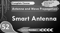Smart Antenna basics, working & Applications in Antenna and Wave Propagation by Engineering Funda