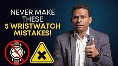 5 Wristwatch mistakes to avoid. How to choose the best wristwatch? #wristwatch