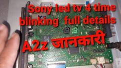Sony led tv 4 time blinking. model no.KLV-24R402A sonyAll model 4 time blinking