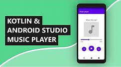 Android Studio and Kotlin Tutorial - Music Player