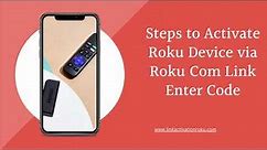 Steps to Activate Roku Device via Roku Com Link Enter Code