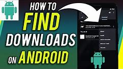 How To Find Downloads On Android