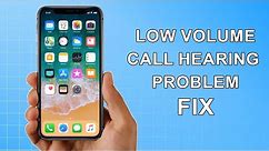 iPhone 8/X/XS/11 Pro Low Call Volume Caller Can't Hear Sound Problem FIX