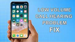 iPhone 8/X/XS/11 Pro Low Call Volume Caller Can't Hear Sound Problem FIX