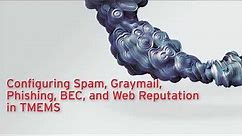 Configuring Spam Filtering Policy in Trend Micro Email Security