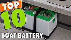 Best Boat Battery In 2024 - Top 10 Boat Batteries Review