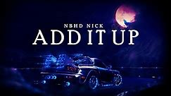 Nbhd Nick - Add It Up (Instrumental Version)