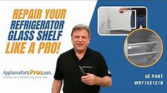How To Replace: GE Refrigerator Shelf WR71X2121