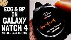 Get ECG and Blood Pressure on Galaxy Watch 4 - No PC [Easy Method]