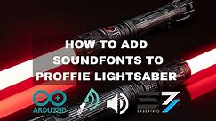 HOW TO ADD SOUNDFONTS TO PROFFIE LIGHTSABER (SABERTRIO)