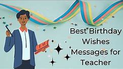 Some Best Birthday Wishes Messages for Teacher #wishes #message #winsomequotes