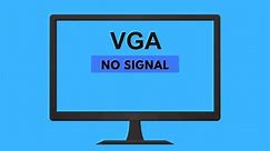 How to Fix VGA No Signal Issues? Effective Ways