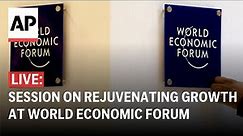 LIVE: Session on 'rejuvenating growth' at the World Economic Forum meeting in Saudi Arabia