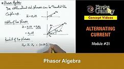 Class 12 Physics | Alternating Current | #21 Phasor Algebra | For JEE & NEET