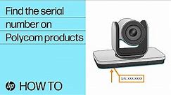 How to find the serial number on your Polycom product | HP Support