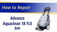 How to Replace the Belt on the Advance Aquaclean 18 FLX