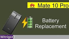 Huawei Mate 10 Pro Battery Repair Guide