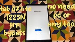 samsung tab A7 lite (T225N) frp bypass android 12 one ui.4.1 without pc#samsunggalaxy #frp