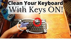 How to Clean Keyboard WITHOUT Removing Keys (Quick Guide)