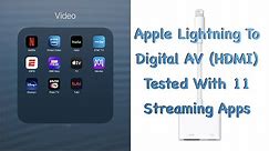 Apple Lightning To Digital AV (HDMI) Adapter Test On 11 Streaming Apps NETFLIX, HULU, Disney+ HBOMax