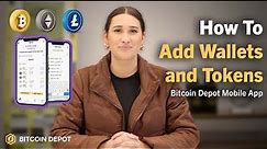 How To Add Wallets and Tokens In The Bitcoin Depot Mobile App
