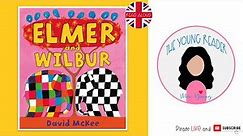 Elmer and Wilbur by David McKee - A read Aloud story for chidren