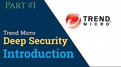 Trend Micro Deep Security Introduction