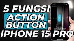 5 Fungsi Action Button Bermanfaat di iPhone 15 Pro Kamu Mesti Coba