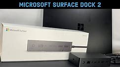 Microsoft Surface Dock 2 | Unboxing and First Impressions
