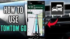 How to Use TomTom GO Navigation App (2024)