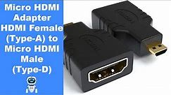 Micro HDMI Adapter (Not for Mobile Micro-USB), HDMI Female (Type-A) to Micro HDMI Male (Type-D)