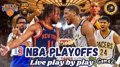 LIVE: Knicks vs. Pacers - NBA Playoffs Game 2 | Full Play-by-Play Commentary!