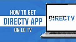 How To Get DirecTV Streaming App on LG TV (Tutorial)