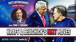 Belichick & Kraft's next moves for Patriots w/ Tom Curran | Pats Interference