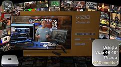 Using a Vizio 4K 40 inch TV as MAC monitor! | New Things New Tech