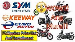 Latest price list and installments SYM, KEEWAY AND EURO motorcycles in the Philippine 2021