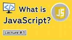 01 - What is JavaScript | Getting Started