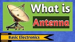 Antenna - Introduction to Antenna | What is an Antenna ? | Communication System
