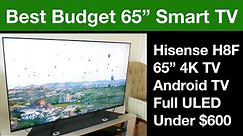 Best Budget 65" 4K Smart TV - Hisense H8F Series Review - Model: 65H8F